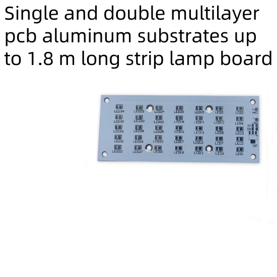 Single and double multilayer pcb aluminum substrates up to 1.8 m long strip lamp board 