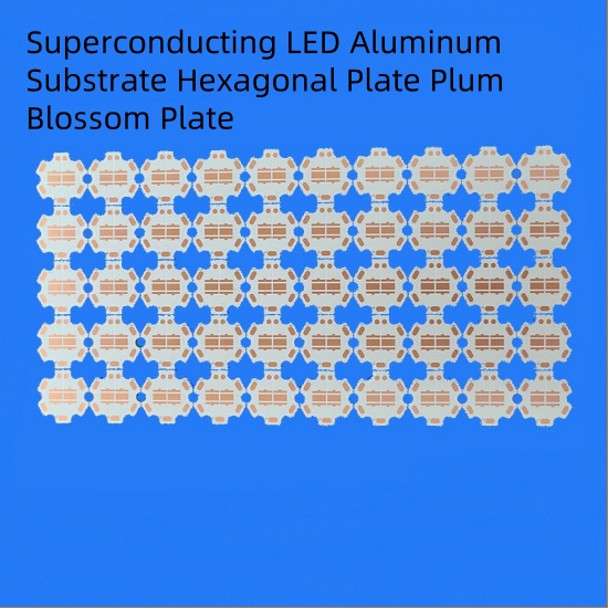 Superconducting LED Aluminum Substrate Hexagonal Plate Plum Blossom Plate 