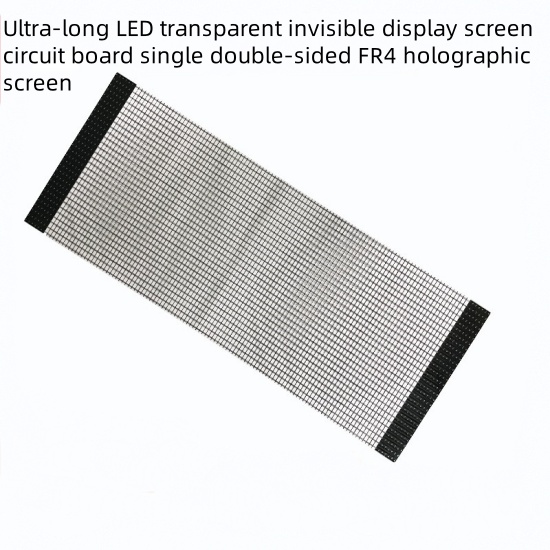 Ultra-long LED transparent invisible display screen circuit board single double-sided FR4 holographic screen 